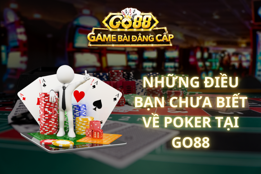 Những điều bạn chơi biết về Go88
