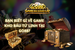 Bạn Biết Gì Về Game Kho Báu Tứ Linh Tại GO88?
