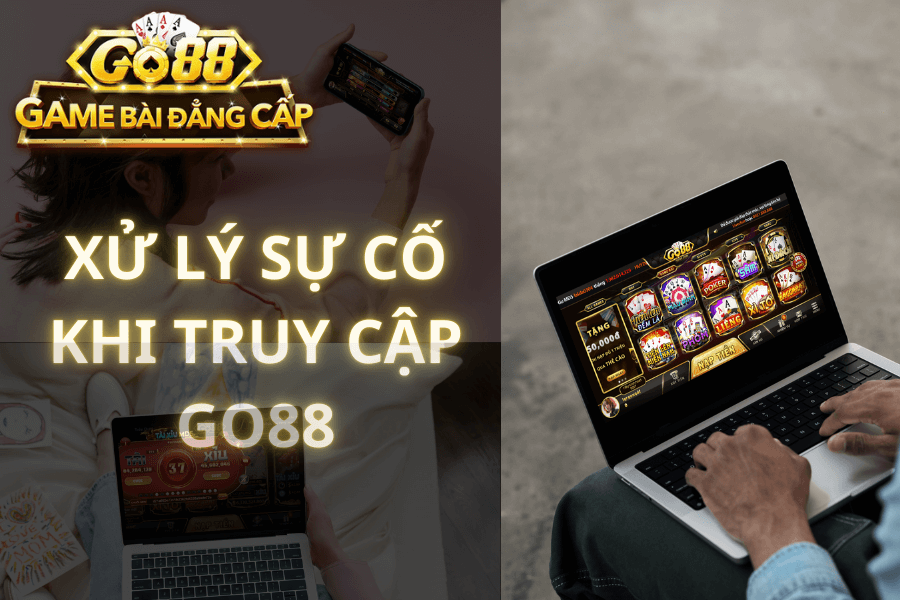 Xử lý sự cố khi đăng nhập Go88